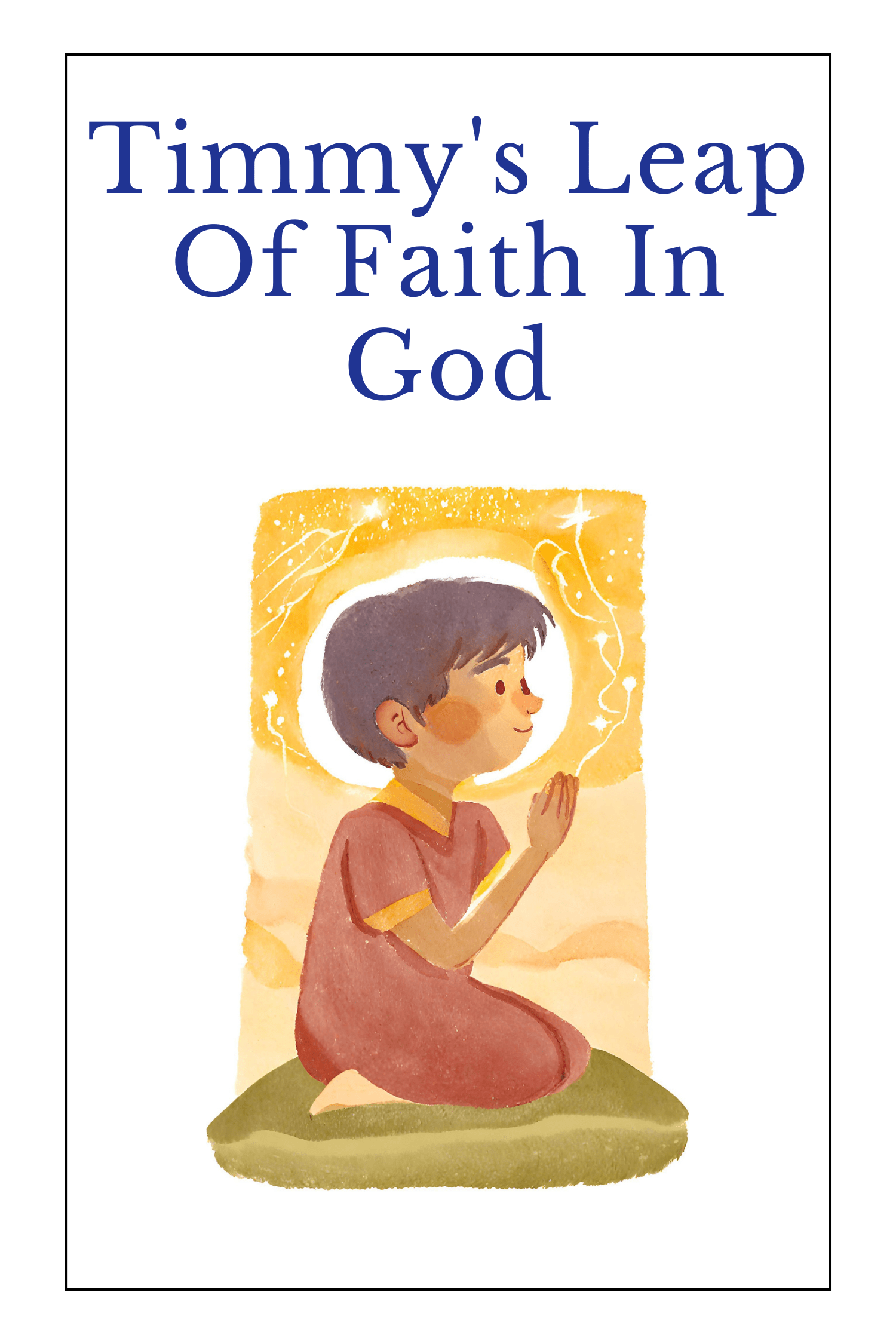 Timmy's Leap Of Faith In God Bible Bedtime Stories